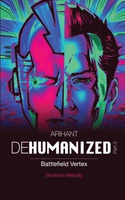 bokomslag ARIHANT DEHUMANIZED (Part 3)