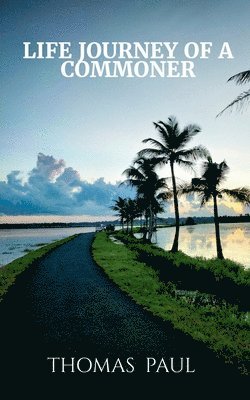 Thomas Paul - Life Journey of a Commoner, Häftad