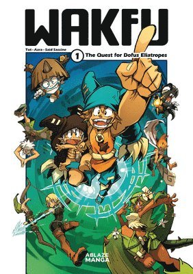 Tot, Azra - Wakfu Manga Vol 1: The Quest For The Eliatrope Dofus, Häftad