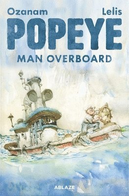 Antoine Ozanam - POPEYE: MAN OVERBOARD HC, Inbunden