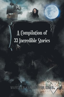 A Compilation of 33 Incredible Stories 1