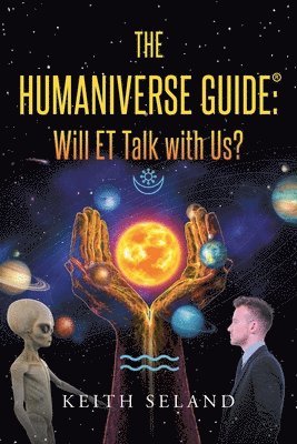Keith Seland, Seland,Keith , - Humaniverse Guide, Häftad
