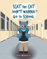 bokomslag Scat the Cat Don't Wanna Go to School