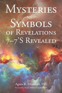 bokomslag Mysteries and Symbols of Revelations 7-7'S Revealed