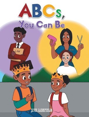 J W Mettle - ABCs, You Can Be, Inbunden