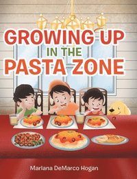 bokomslag Growing Up in the Pasta Zone