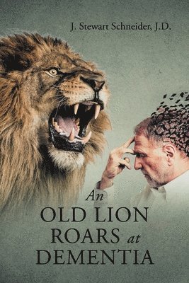 bokomslag An Old Lion Roars at Dementia