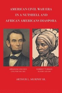 bokomslag American Civil War Era In A Nutshell And African Americans Diaspora