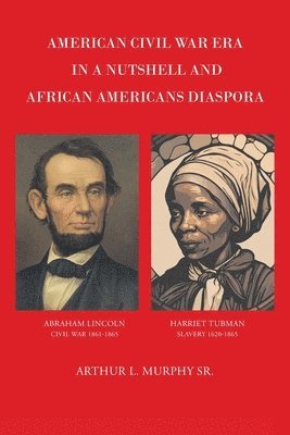 bokomslag American Civil War Era In A Nutshell And African Americans Diaspora