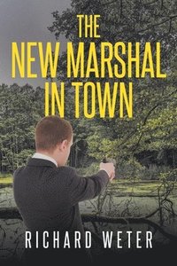 bokomslag New Marshal in Town
