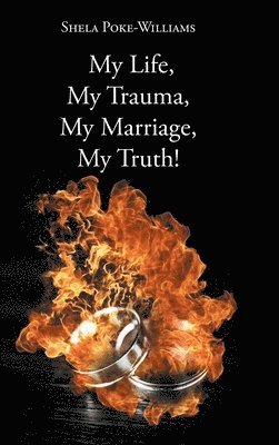 My Life, My Trauma, My Marriage, My Truth! 1