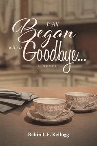 bokomslag It All Began with a Goodbye...