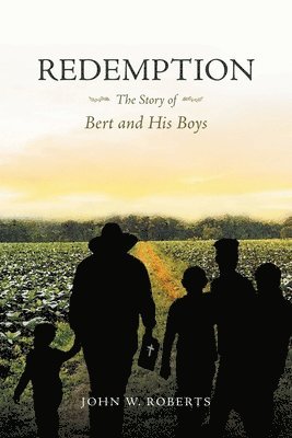 John W Roberts, John W. Roberts, W. Roberts, John - Redemption The Story of Bert and His Boys, Häftad