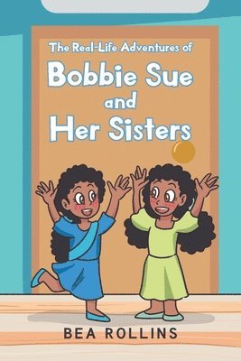 The Real-Life Adventures of Bobbie Sue and Her Sisters 1