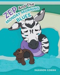 bokomslag Zep And The Monday Morning Blues