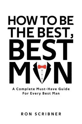 bokomslag How To Be The Best, Best Man