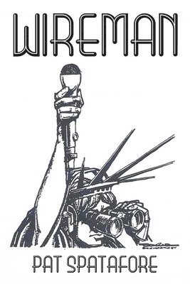 Pat Spatafore, Spatafore,Pat, - Wireman, Häftad