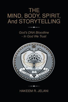 bokomslag MIND, BODY, SPIRIT, And STORYTELLING