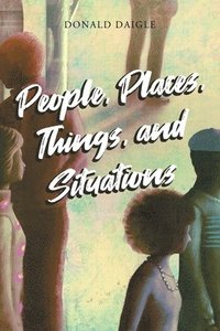 bokomslag People, Places, Things, and Situations
