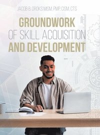 bokomslag Groundwork of Skill Acquisition and Development