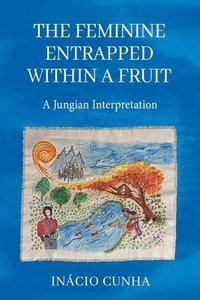 bokomslag Feminine Entrapped Within a Fruit