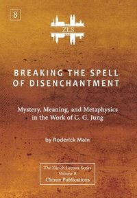 bokomslag Breaking The Spell Of Disenchantment