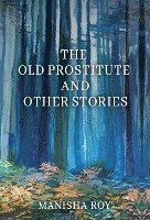 bokomslag The Old Prostitute and Other Stories