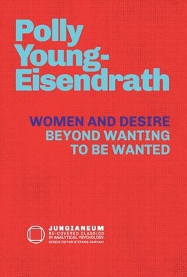 Polly Young-Eisendrath - Women and Desire, Inbunden