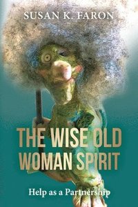 bokomslag The Wise Old Woman Spirit