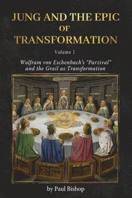 Paul Bishop - Jung and the Epic of Transformation - Volume 1, Häftad