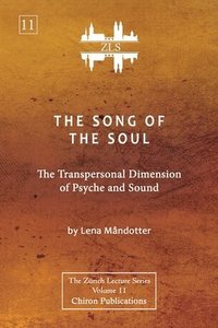 bokomslag The Song of the Soul [ZLS Edition]: The Transpersonal Dimension of Psyche and Sound