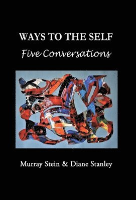 Murray Stein, Diane Stanley - Ways To The Self, Inbunden