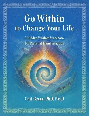 Carl Greer - Go Within to Change Your Life, Häftad