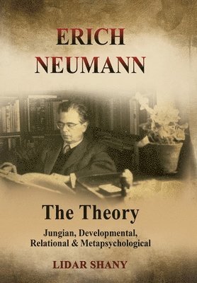 bokomslag Erich Neumann - The Theory