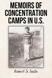 bokomslag Memoirs of Concentration Camps in U.S.