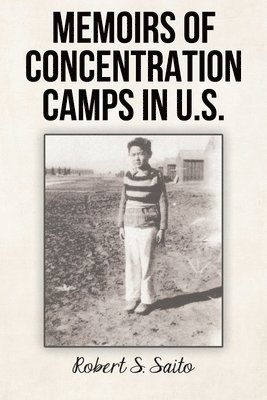 bokomslag Memoirs of Concentration Camps in U.S.