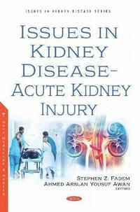 bokomslag Issues in Kidney Disease -- Acute Kidney Injury