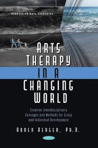 bokomslag Arts Therapy in a Changing World