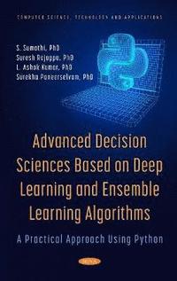 bokomslag Advanced Decision Sciences Based on Deep Learning and Ensemble Learning Algorithms