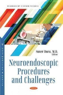 Neuroendoscopic Procedures and Challenges 1