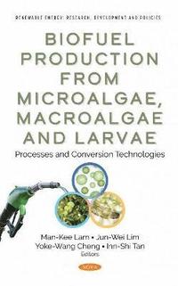 bokomslag Biofuel Production from Microalgae, Macroalgae and Larvae