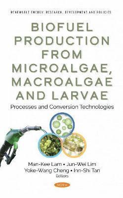 Biofuel Production from Microalgae, Macroalgae and Larvae 1