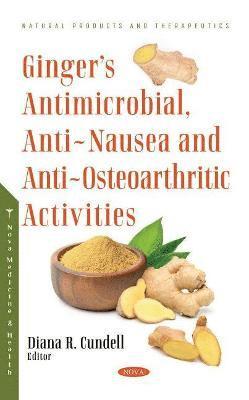 bokomslag Ginger's Antimicrobial, Anti-Nausea and Anti-Osteoarthritic Activities