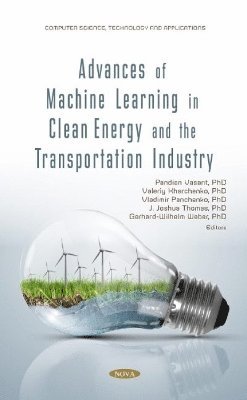 bokomslag Advances of Machine Learning in Clean Energy and the Transportation Industry