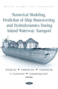 bokomslag Numerical Modeling, Prediction of Ship Maneuvering and Hydrodynamics during Inland Waterway Transport