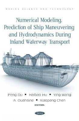 Numerical Modeling, Prediction of Ship Maneuvering and Hydrodynamics during Inland Waterway Transport 1