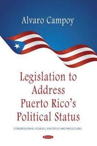 bokomslag Legislation to Address Puerto Rico's Political Status