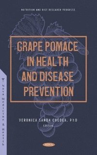 bokomslag Grape Pomace in Health and Disease Prevention
