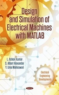 bokomslag Design and Simulation of Electrical Machines with Matlab