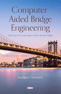 bokomslag Computer Aided Bridge Engineering (Detail Design of Pre-Stressed Concrete I-Girder / Box-Girder Bridges)